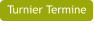 Turnier Termine