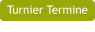 Turnier Termine