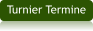 Turnier Termine