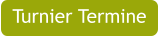 Turnier Termine
