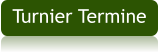 Turnier Termine