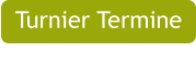 Turnier Termine